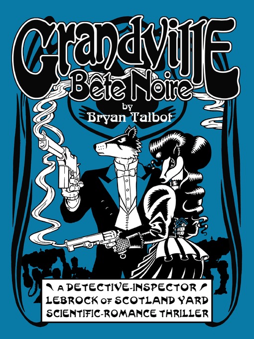 Title details for Grandville Bete Noir by Bryan Talbot - Available